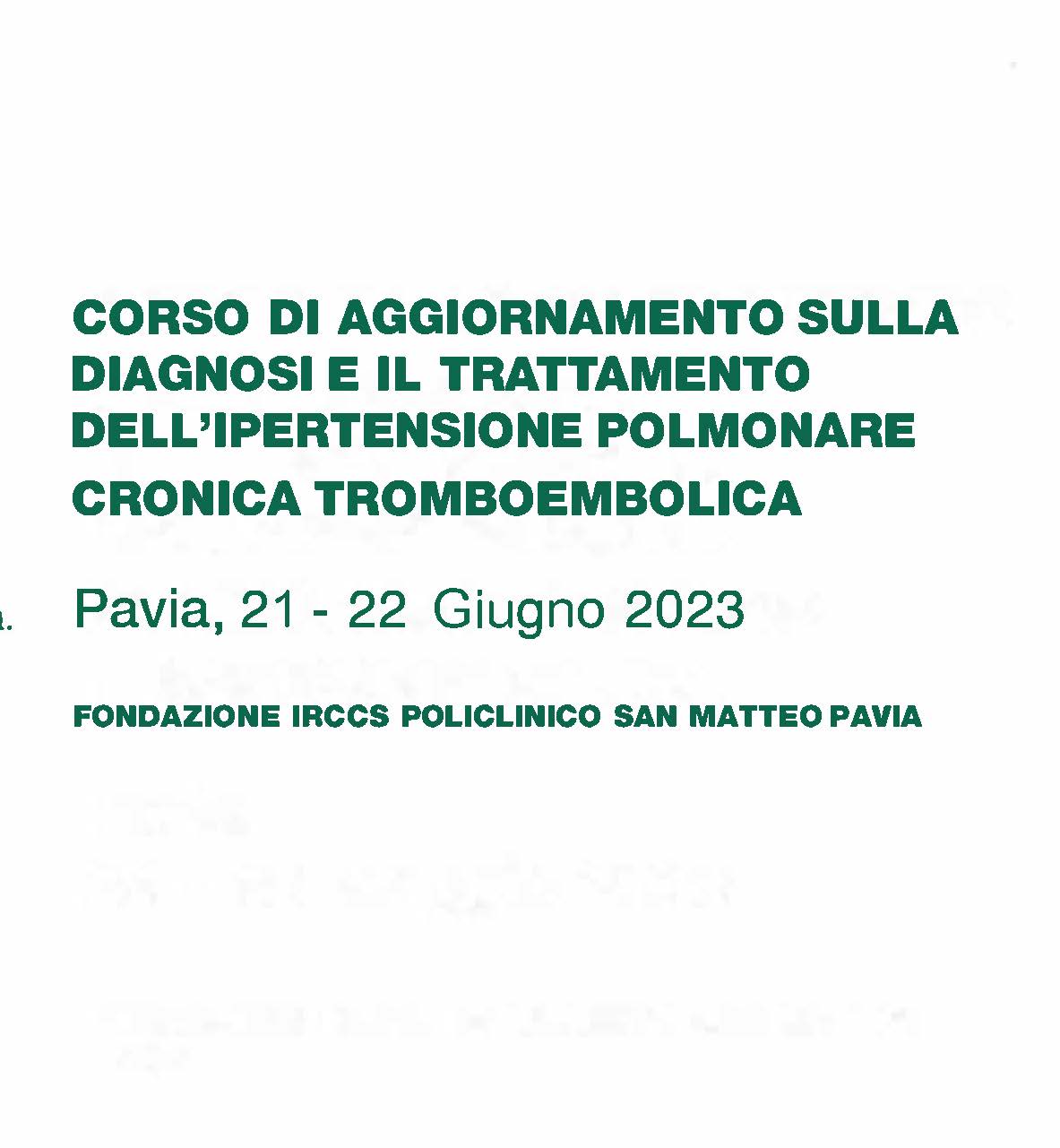 CORSO DI AGGIORNAMENTO SULLA DIAGNOSI E SUL TRATTAMENTO DELL'IPERTENSIONE POLMONARE CRONICA TROMBOEMBOLICA - Pavia, 21 Giugno 2023